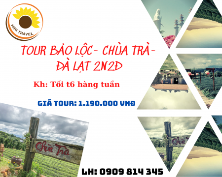 TOUR BẢO LỘC_ CHÙA TRÀ_ DI LINH_ ĐÀ LẠT 2N2Đ