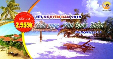 TOUR TẾT 2019  PHÚ QUỐC _ THIÊN ĐƯỜNG BIỂN DẢO  3 NGÀY 3 ĐÊM