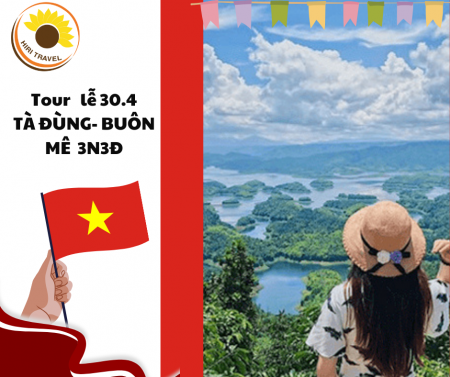 TOUR LỄ 30/4 TÀ ĐÙNG- BUÔN MÊ THUỘT 3N3Đ